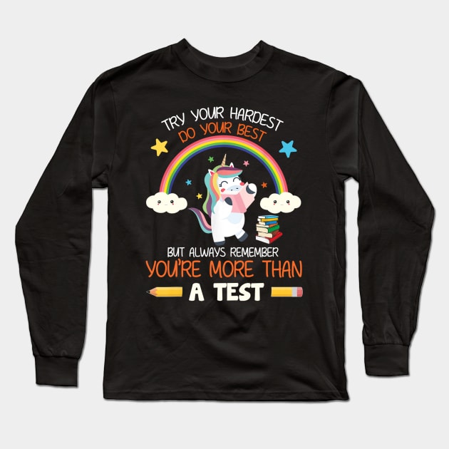 Try your hardest but You_re more than a Test Teacher Long Sleeve T-Shirt by craiglimu